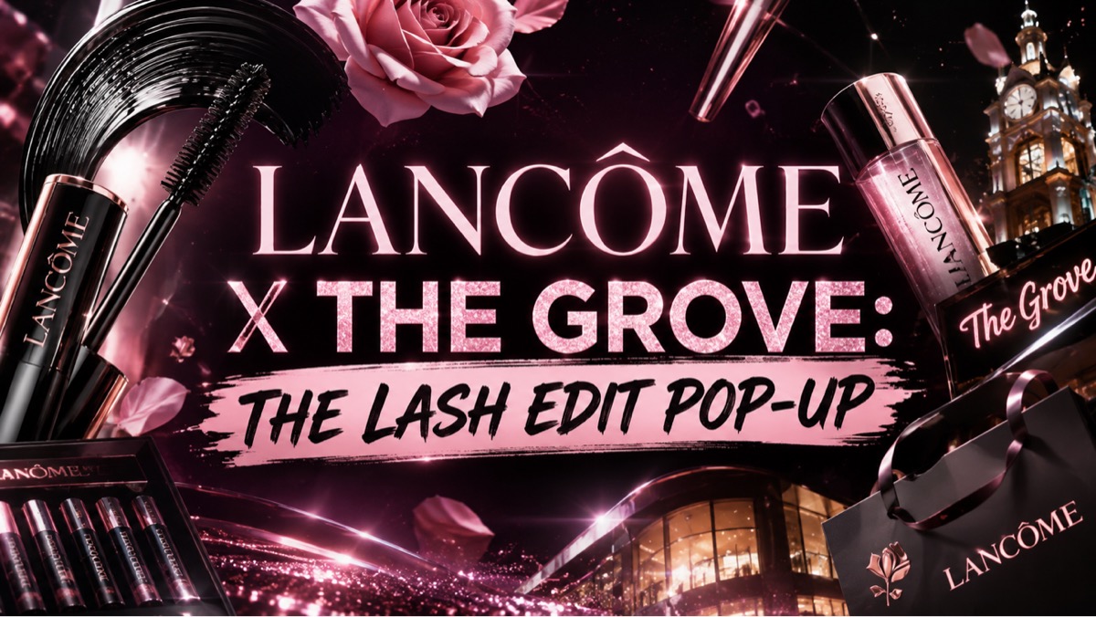 LANCÔME X THE GROVE: THE LASH EDIT POP-UP
